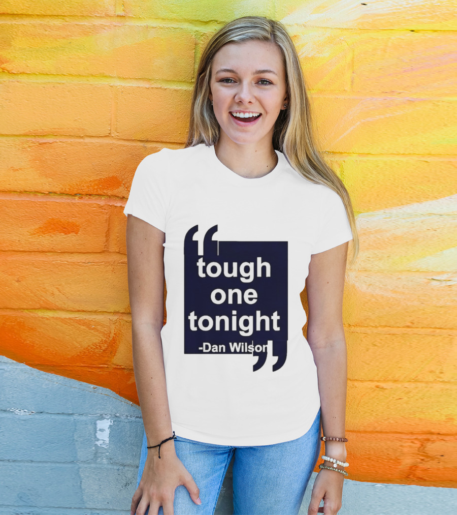 Dan Wilson Tough One Tonight Seattle Mariners Motivational T-Shirt