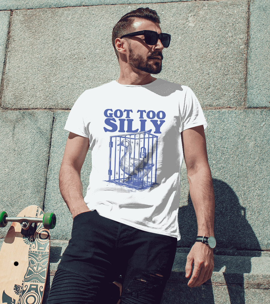 Got Too Silly Goose In A Cage T-Shirt