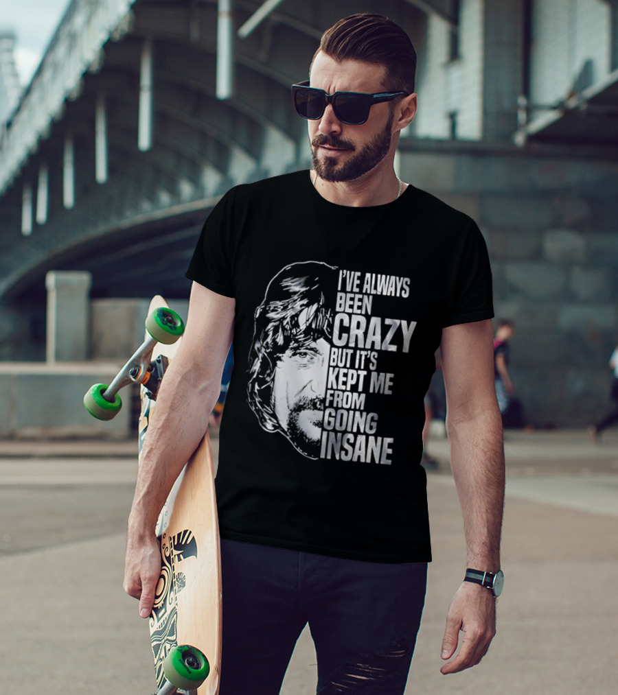 I've Always Been Crazy But It's Kept Me From Going Insane Waylon Jennings T-Shirt
