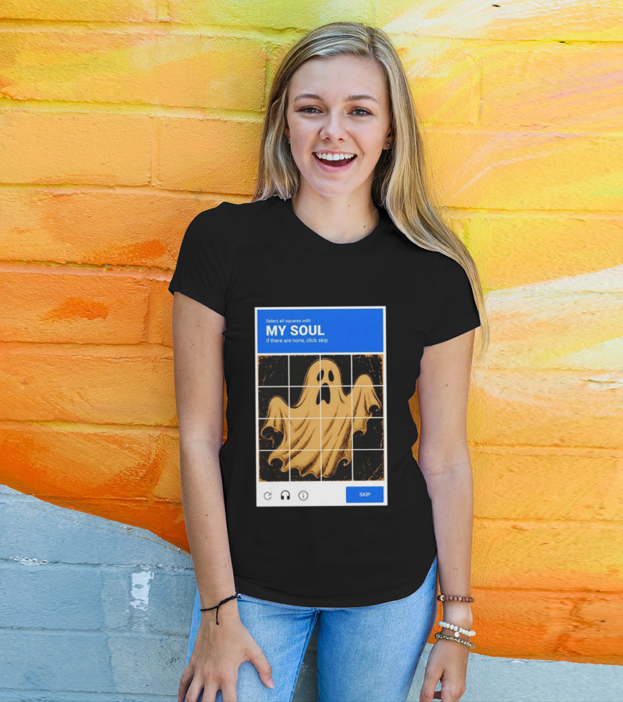 My Soul Ghost Captcha Meme Select All Squares Internet Humor T-Shirt