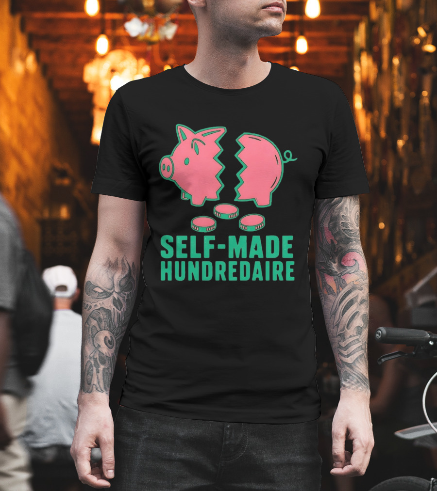 Self Made Hundredaire Piggy Bank Savings Motivation T-Shirt
