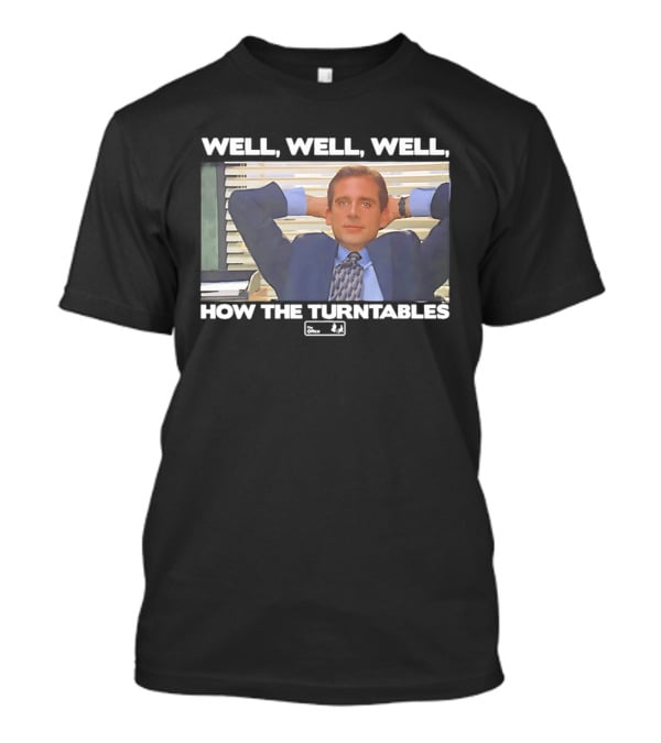 Steve Carell Well Well Well How The Turntables The Office Michael Scott T-Shirt
