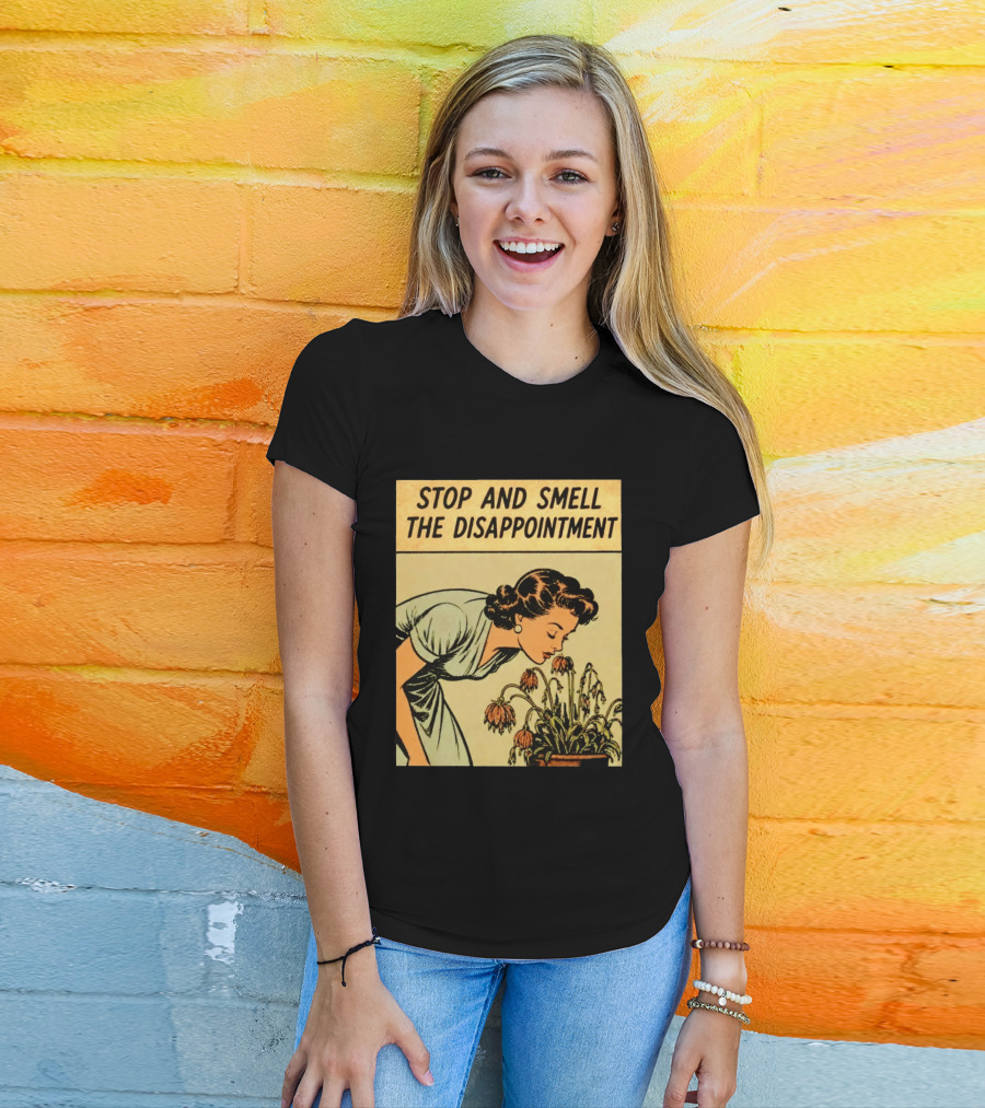 Stop And Smell The Disappointment Vintage Comic Humor T-Shirt