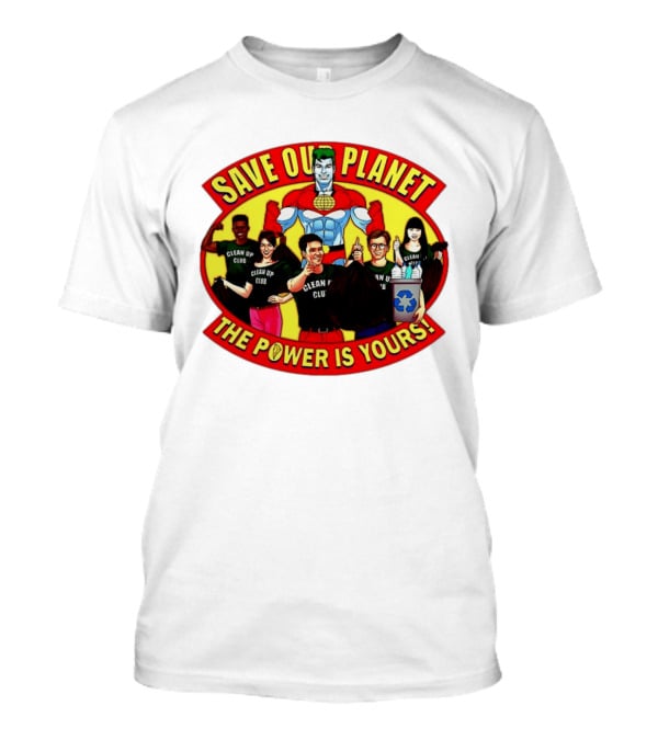 Save Our Planet Clean Up Club The Power Is Yours T-Shirt