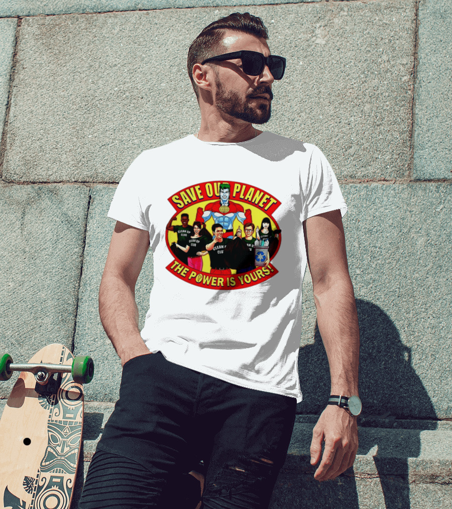 Save Our Planet Clean Up Club The Power Is Yours T-Shirt