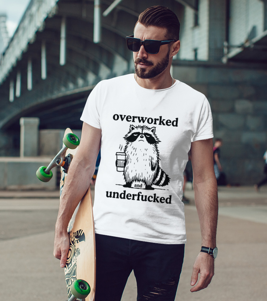 Overworked And Underfucked Raccoon Coffee Humor T-Shirt
