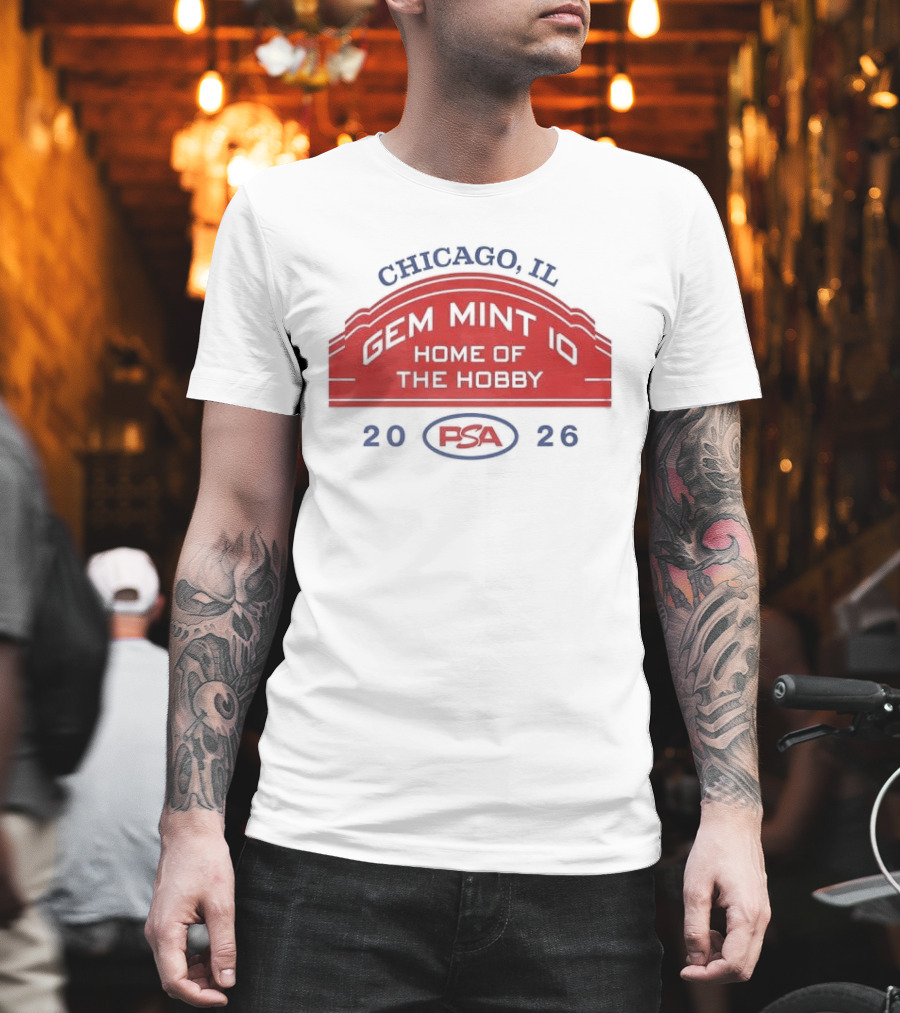 Chicago IL PSA Gem Mint 10 Home Of The Hobby 2026 T-Shirt