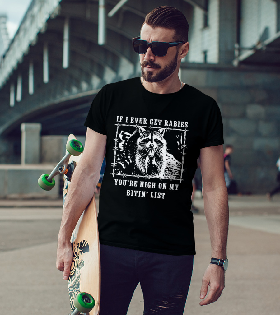 If I Ever Get Rabies Raccoon Biting List Humor Wildlife T-Shirt