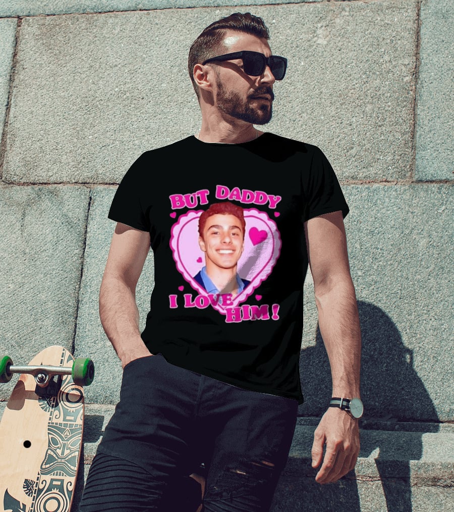 But Daddy I Love Him Heart Frame Pink Text And Hearts T-Shirt