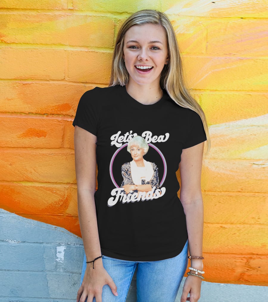 Dorothy Zbornak Let's Bea Friends Golden Girls T-Shirt