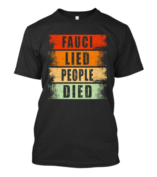 Fauci Lied People Died Vintage Distressed T-Shirt