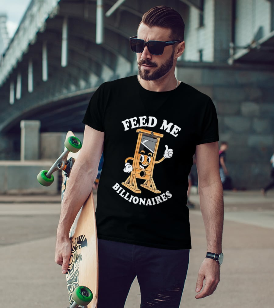 Feed Me Billionaires Guillotine Cartoon T-Shirt