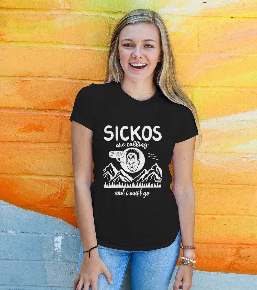 Sickos Are Calling And I Must Go Meme Comic Style Ha Ha Ha Yes T-Shirt