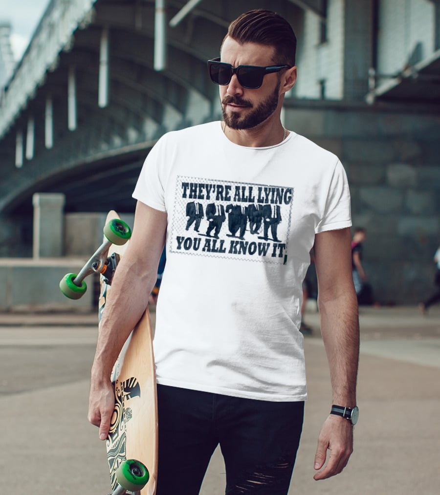 They're All Lying You All Know It Political Protest Shepard Fairey Obey T-Shirt