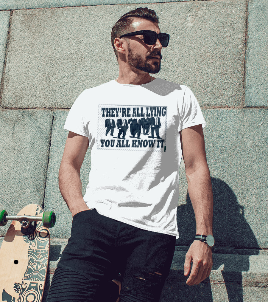 They're All Lying You All Know It Political Protest Shepard Fairey Obey T-Shirt