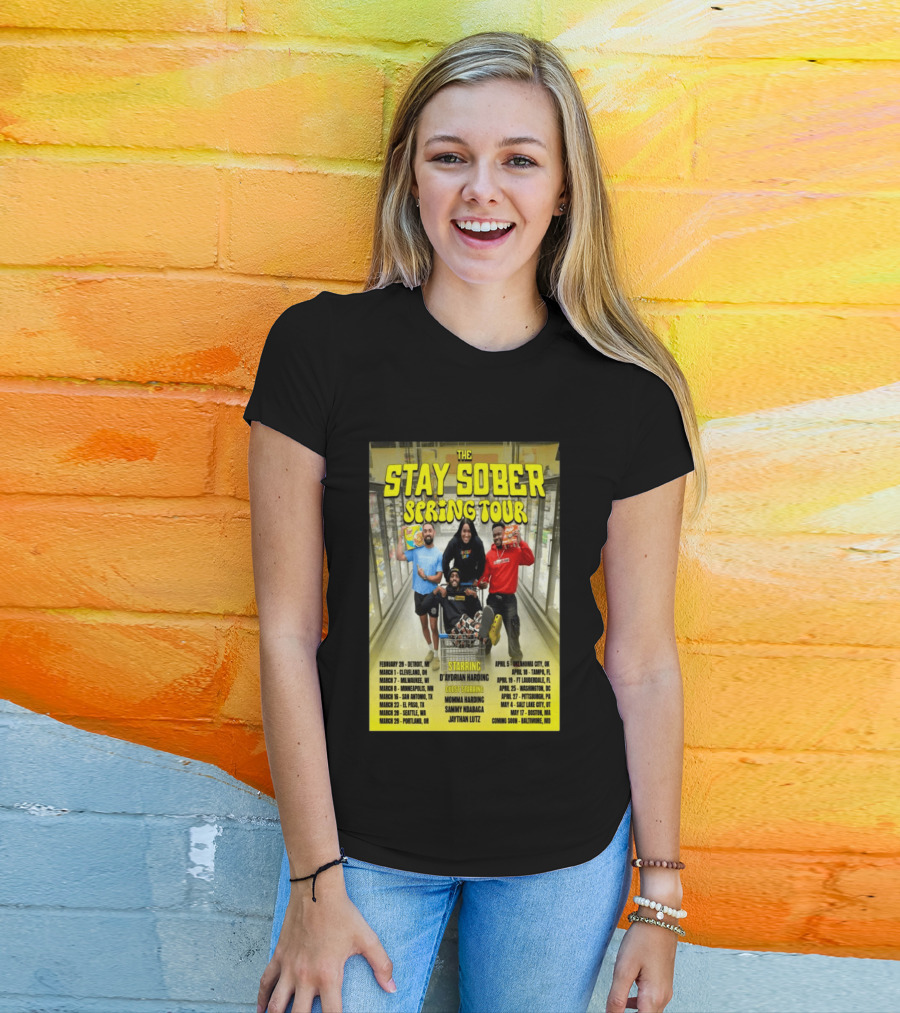 The Stay Sober Spring Tour 2025 Starring D'Aydrian Harding With Guest Stars Tour Locations And Dates T-Shirt