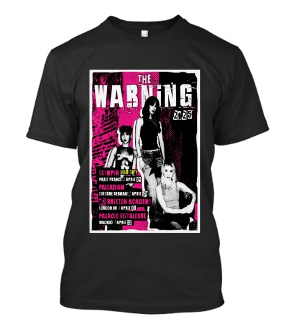 The Warning European Tour 2025 Olympia Palladium O2 Brixton Palacio Vistalegre T-Shirt