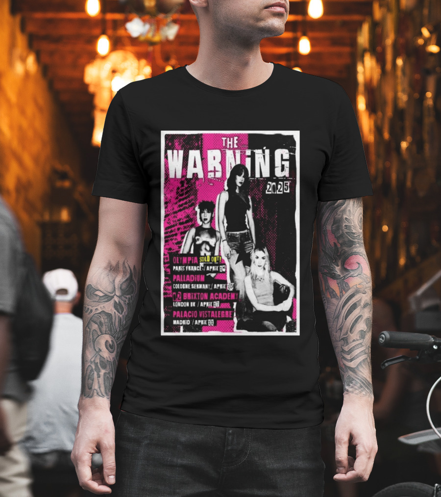 The Warning European Tour 2025 Olympia Palladium O2 Brixton Palacio Vistalegre T-Shirt