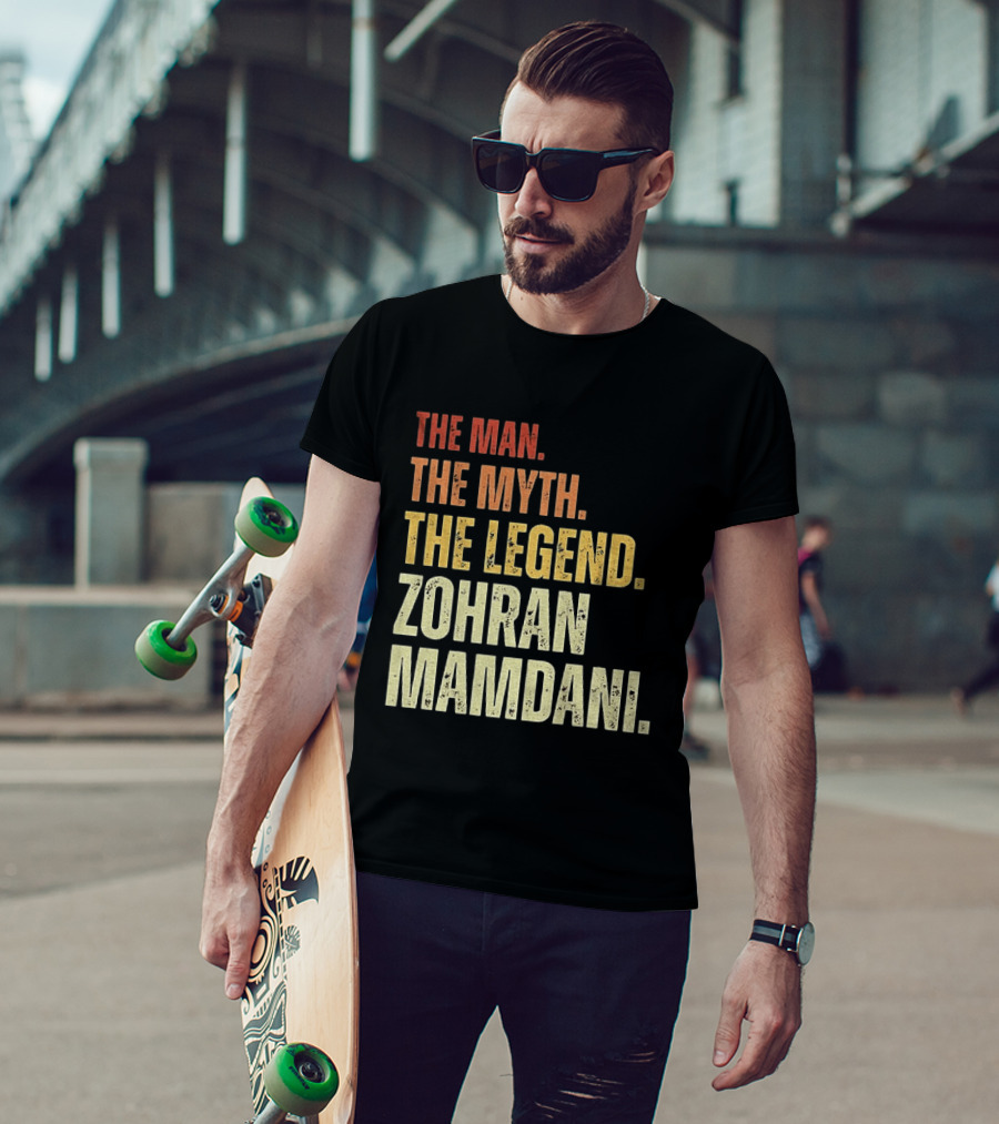 The Man The Myth The Legend Zohran Mamdani Political T-Shirt