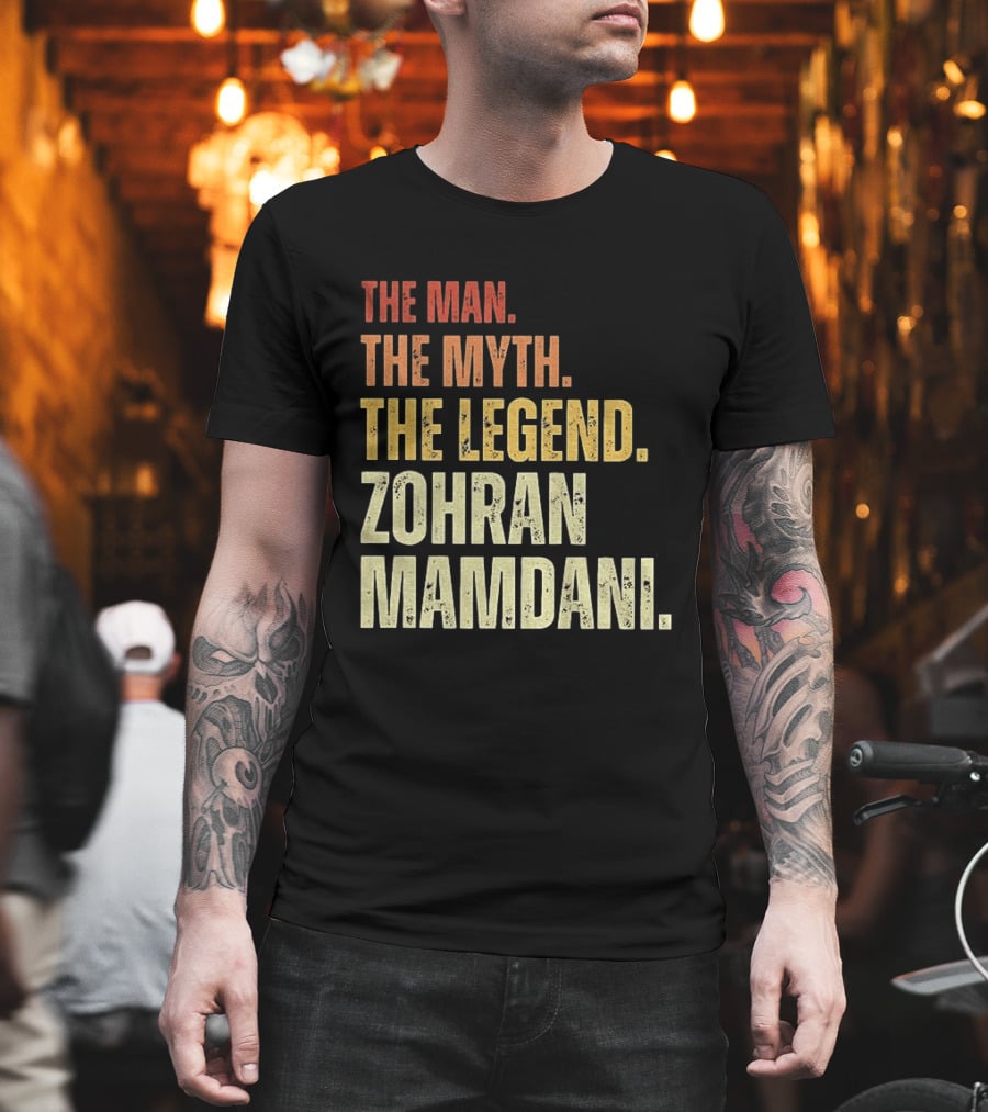 The Man The Myth The Legend Zohran Mamdani Political T-Shirt