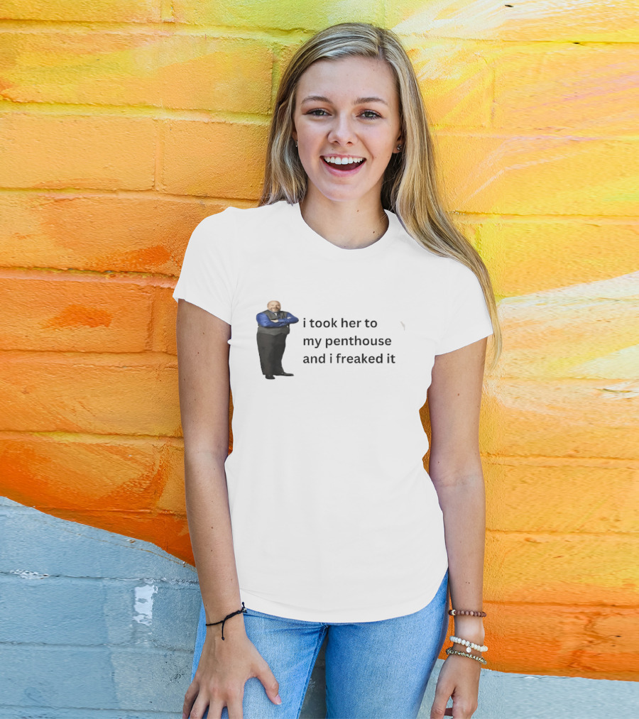 Bertram Jessie I Took Her To My Penthouse And I Freaked It Funny Meme T-Shirt