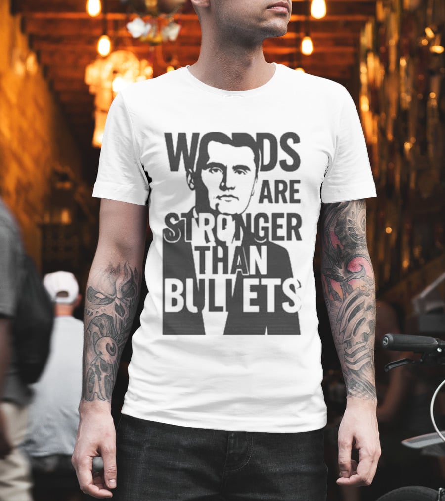 Charlie Kirk Words Are Stronger Than Bullets T-Shirt