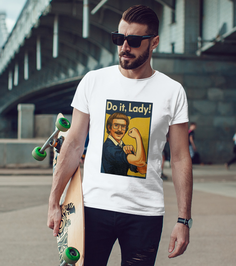 Do It Lady Meme Feminist Empowerment Rosie The Riveter T-Shirt