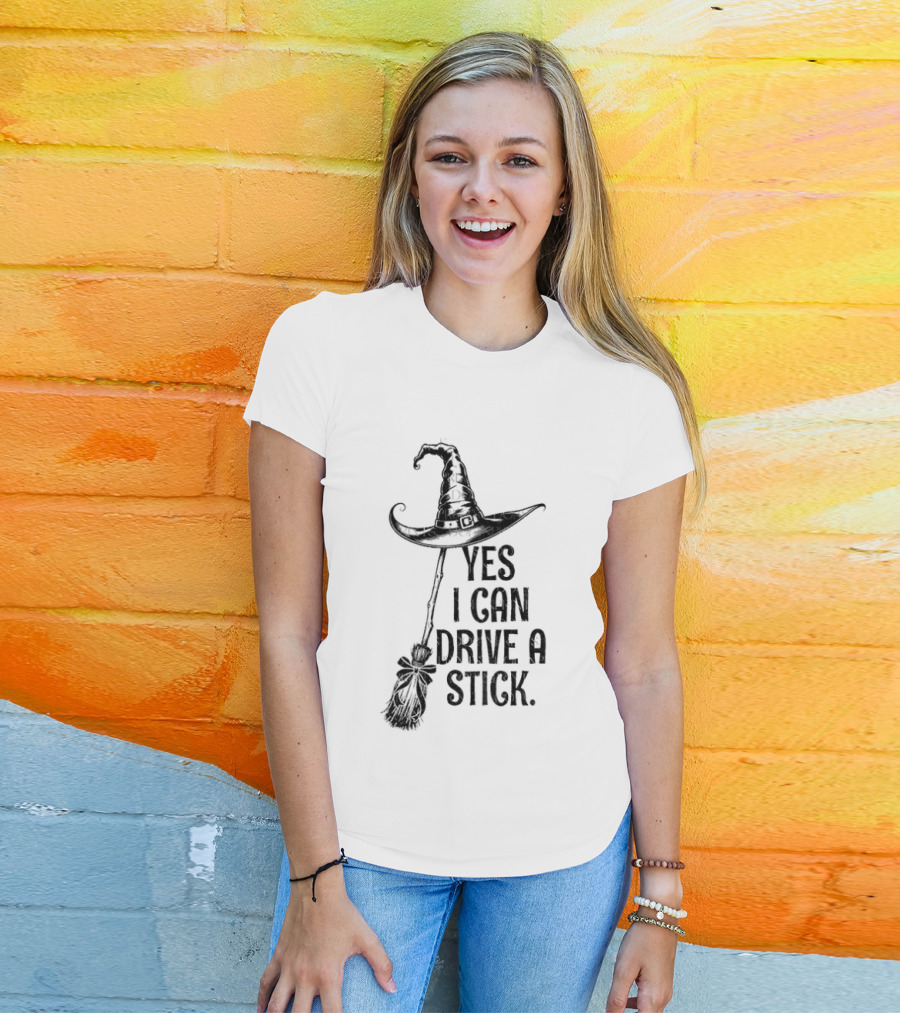 Yes I Can Drive A Stick Witch Hat Broom Halloween 2025 T-Shirt