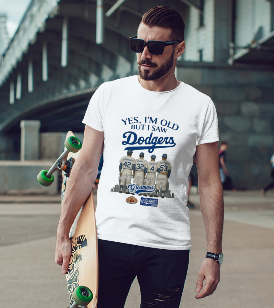 Yes I'm Old But I Saw Dodgers Greatness Jackie Robinson Koufax Snider Drysdale World Series T-Shirt