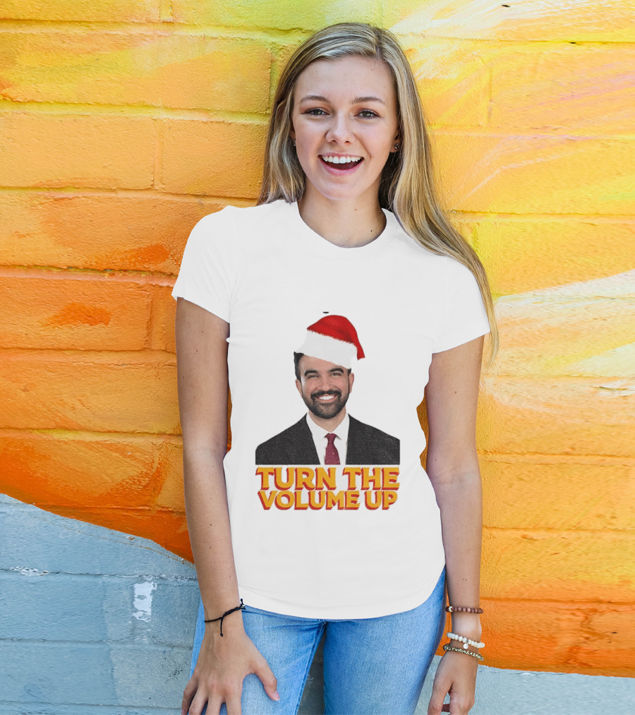Turn The Volume Up Zohran Mamdani Santa Hat NYC Christmas 2025 T-Shirt