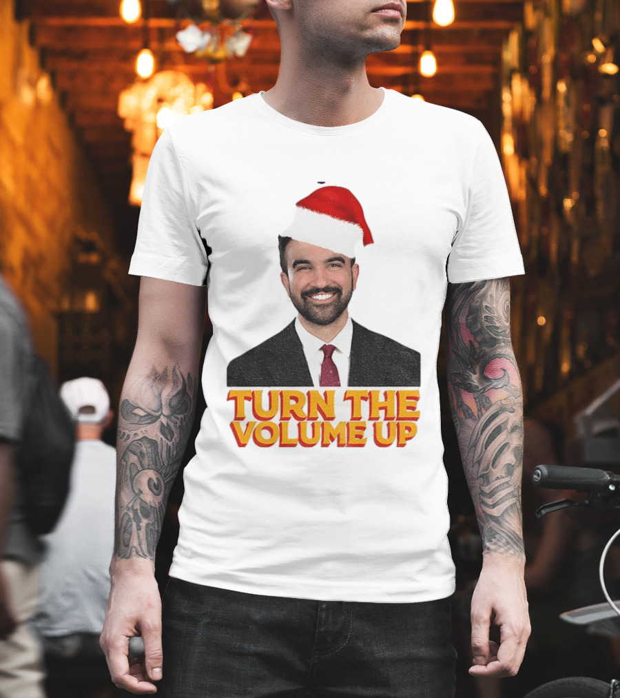 Turn The Volume Up Zohran Mamdani Santa Hat NYC Christmas 2025 T-Shirt