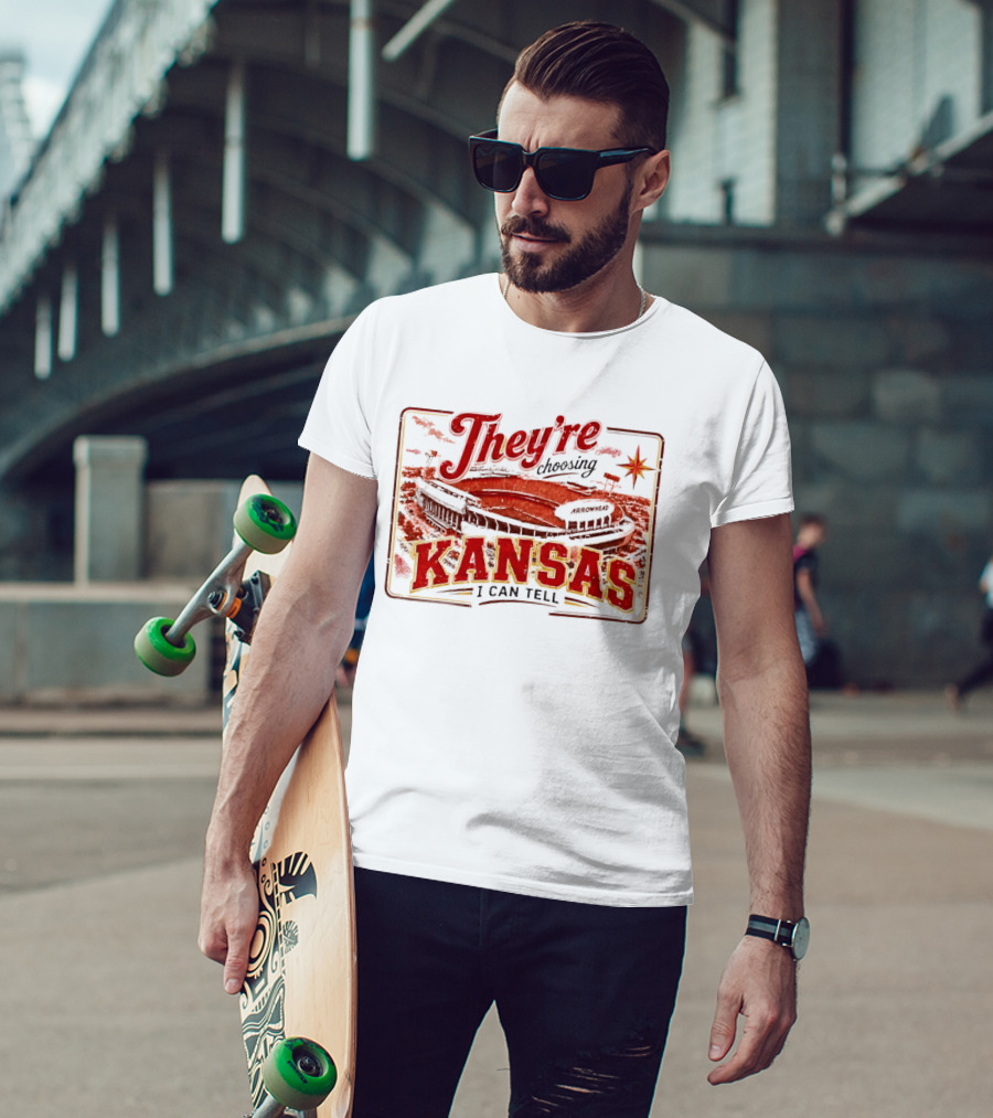They're Choosing Kansas I Can Tell Arrowhead Stadium T-Shirt