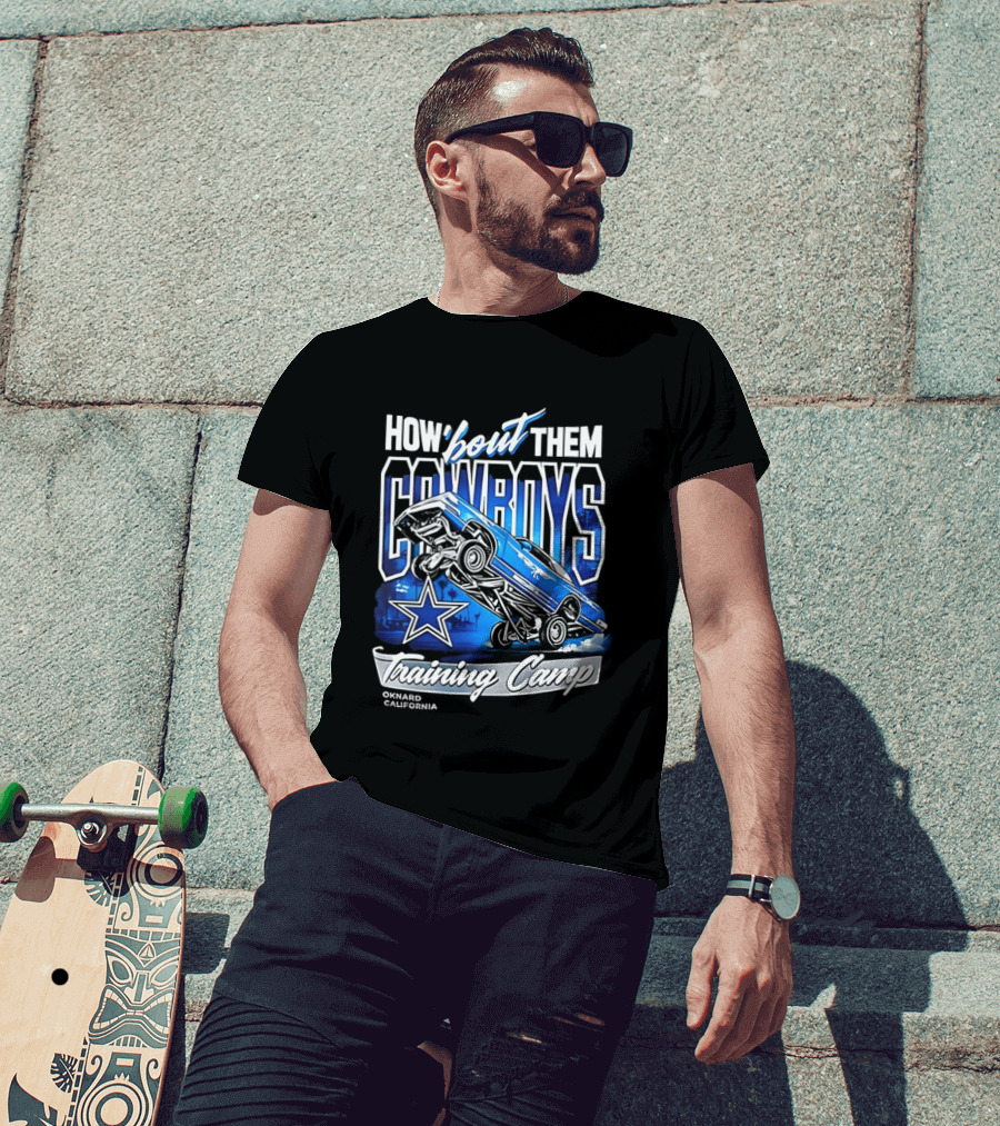 Dallas Cowboys How 'Bout Them Oxnard California Training Camp T-Shirt