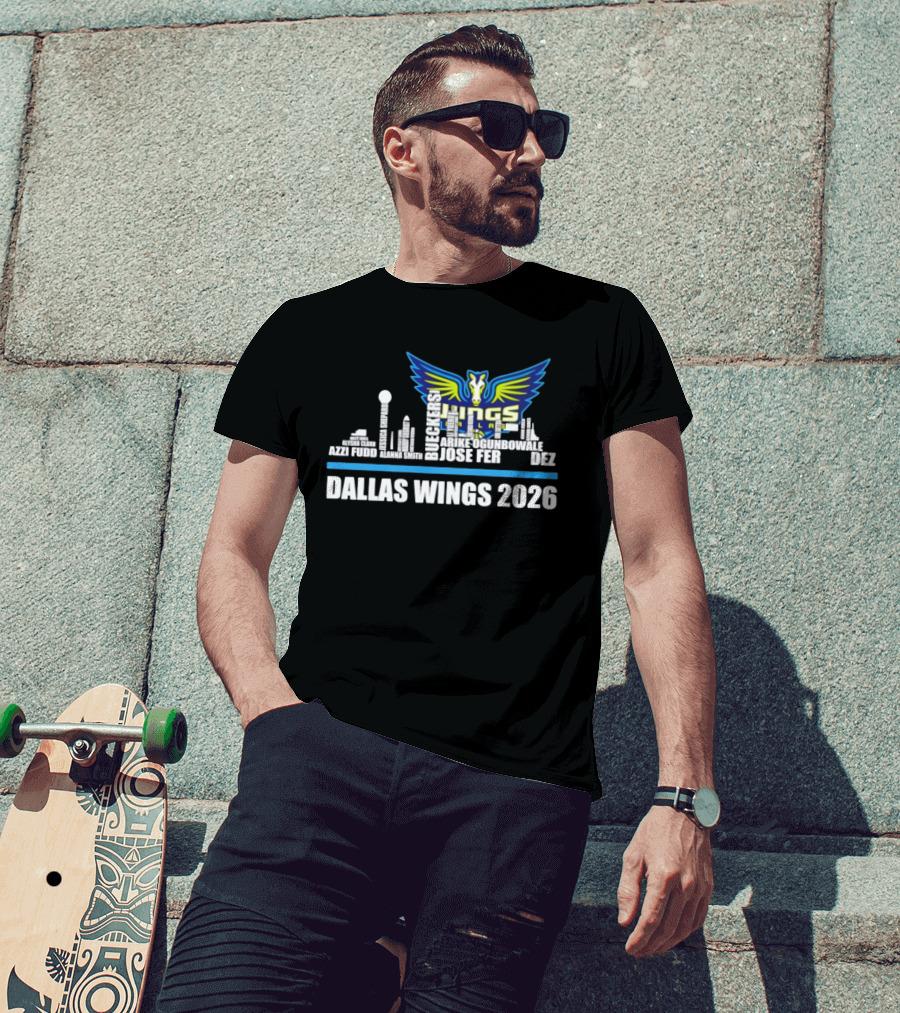 Dallas Wings 2026 Arike Ogunbowale Skyline Azzi Fudd Aerial Powers Jessica Shepard Ileana Rupert T-Shirt