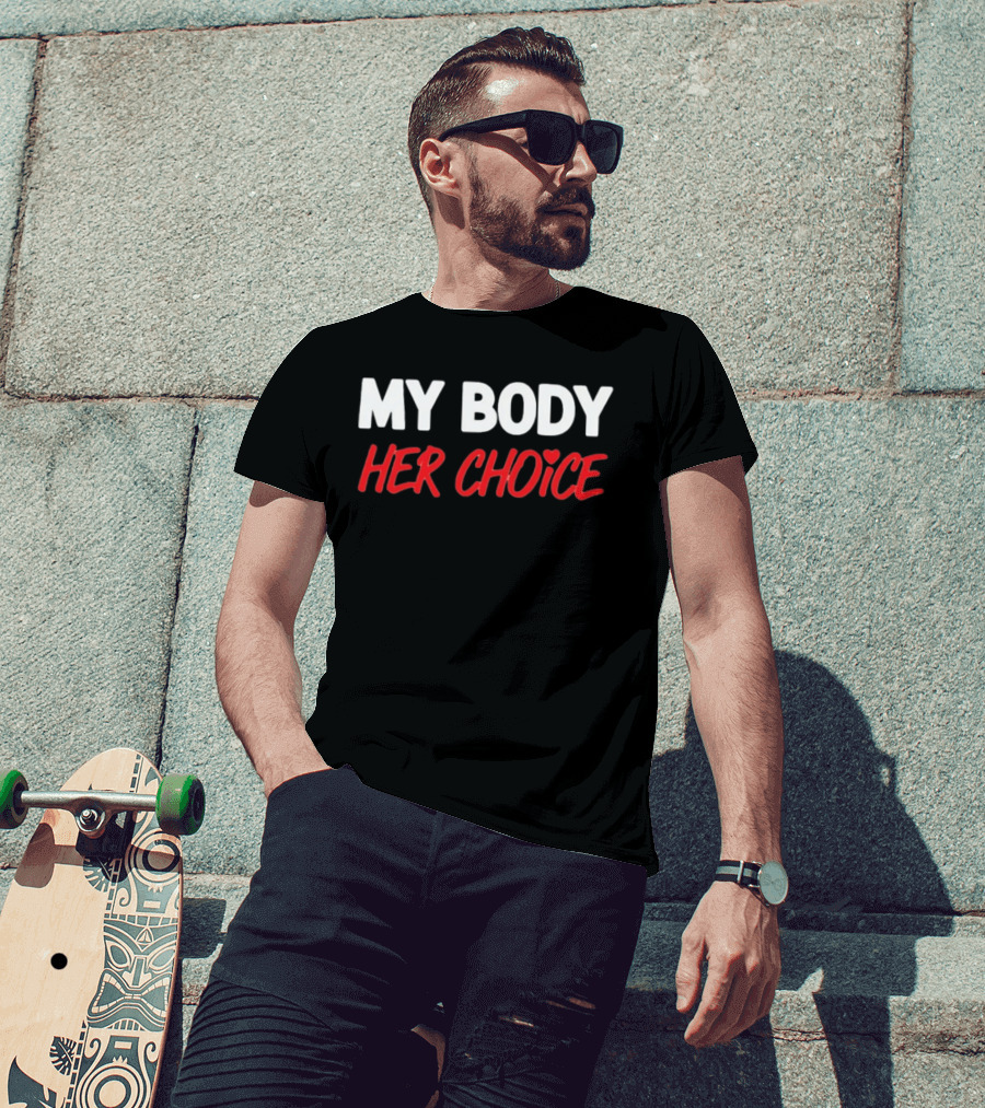 My Body Her Choice T-Shirt
