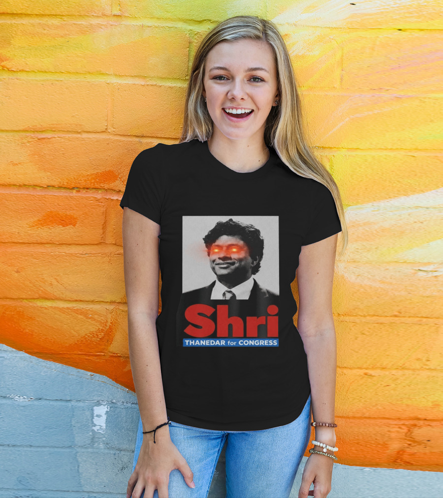Shri Thanedar For Congress Eye Catching Political Campaign T-Shirt