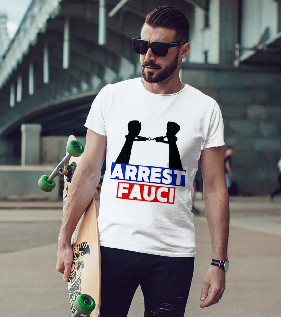 Arrest Fauci Handcuffs Political T-Shirt