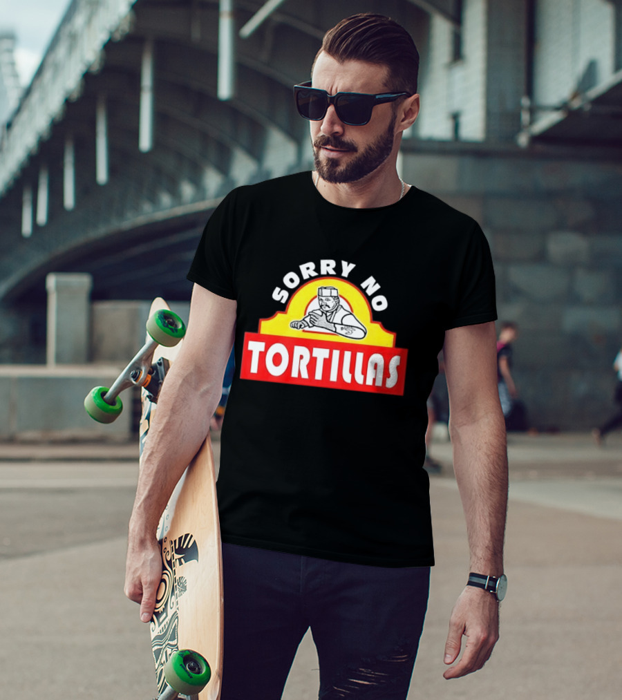 Sorry No Tortillas Chef T-Shirt