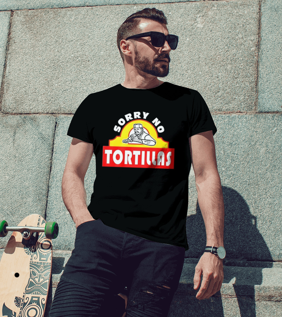 Sorry No Tortillas Chef T-Shirt