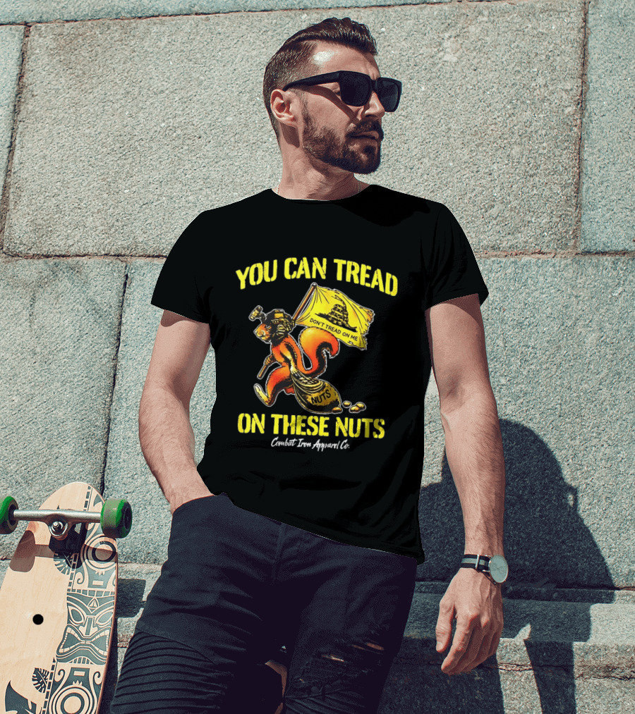 You Can Tread On These Nuts Don't Tread On Me Combat Two Apparel Co T-Shirt