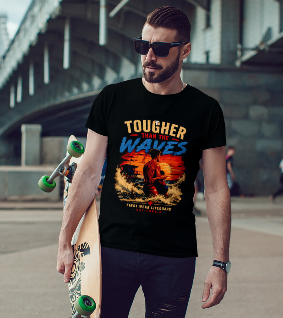 Tougher Than The Waves First Wear Lifeguard California Ocean Rescue Scene T-Shirt