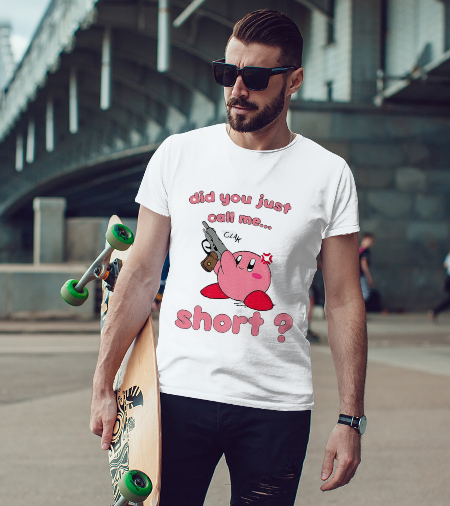Did You Just Call Me Short Kirby Gun T-Shirt