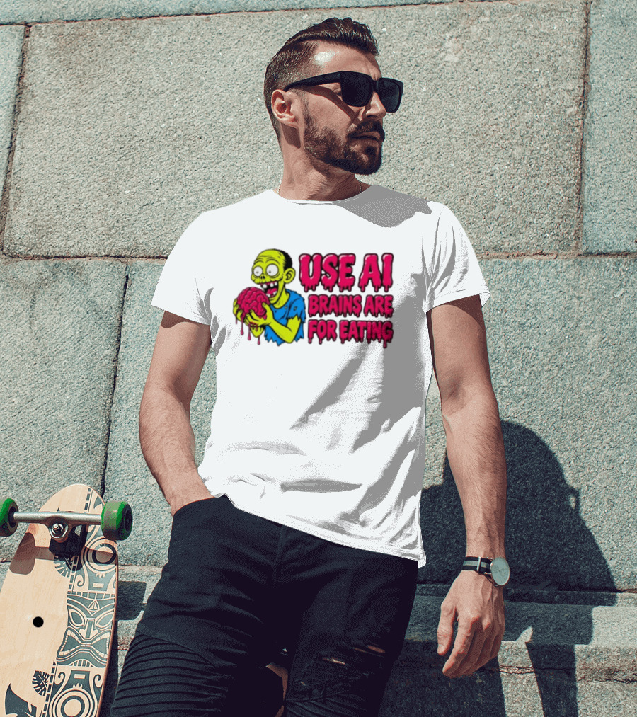 Use AI Brains Are For Eating Zombie T-Shirt