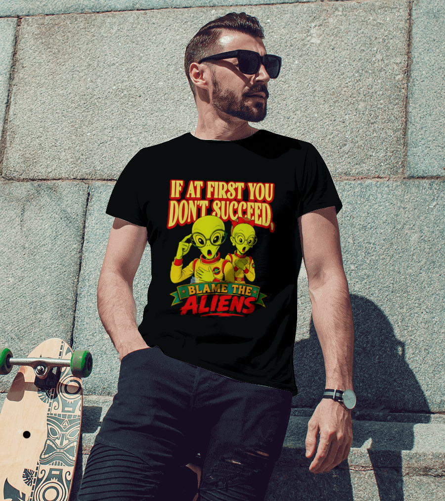 If At First You Don't Succeed Blame The Aliens Retro Style Alien Characters T-Shirt
