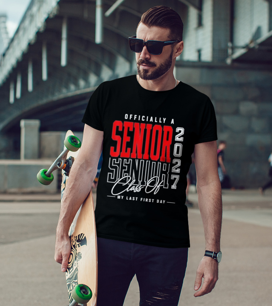 Officially A Senior Class Of 2027 My Last First Day Red Outlined Block Script T-Shirt