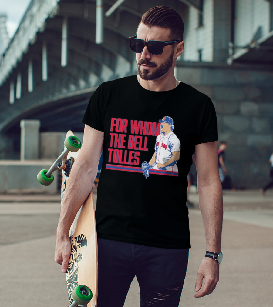Boston Red Sox Payton Tolle For Whom The Bell Tolles T-Shirt