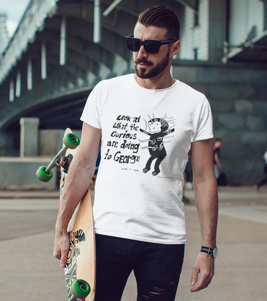 Look At What The Curious Are Doing To George Grade 12 Kiyou T-Shirt