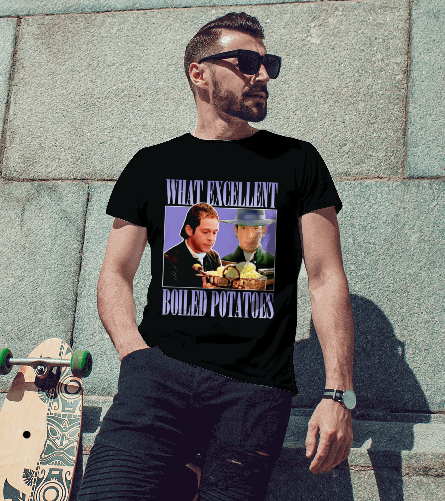 What Excellent Boiled Potatoes Pride And Prejudice Meme T-Shirt