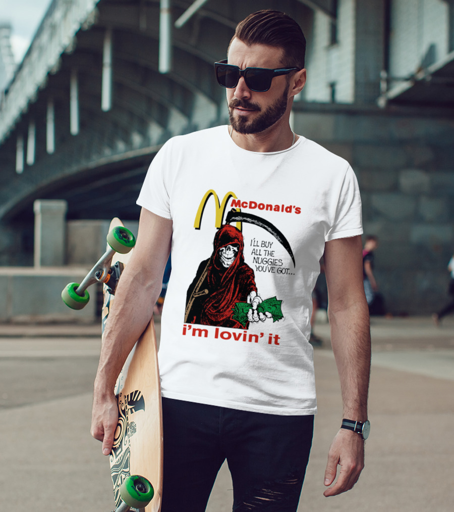 I'm Lovin' It Grim Reaper I'll Buy All The Nuggies McDonald's T-Shirt