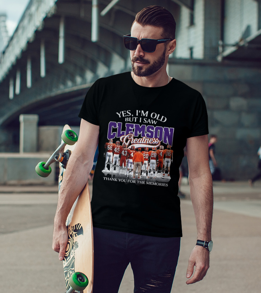Yes I'm Old But I Saw Clemson Greatness Thank You For The Memories T-Shirt